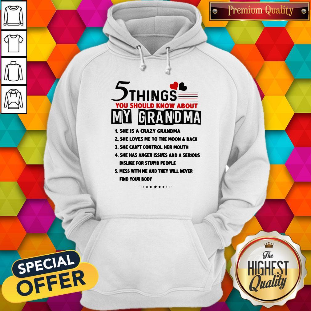 5 Things You Should Know About My Grandma She Is Crazy Grandma Shirt