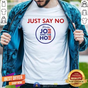 Cute Just Say No Sleepy Joe And Hoe Shirt