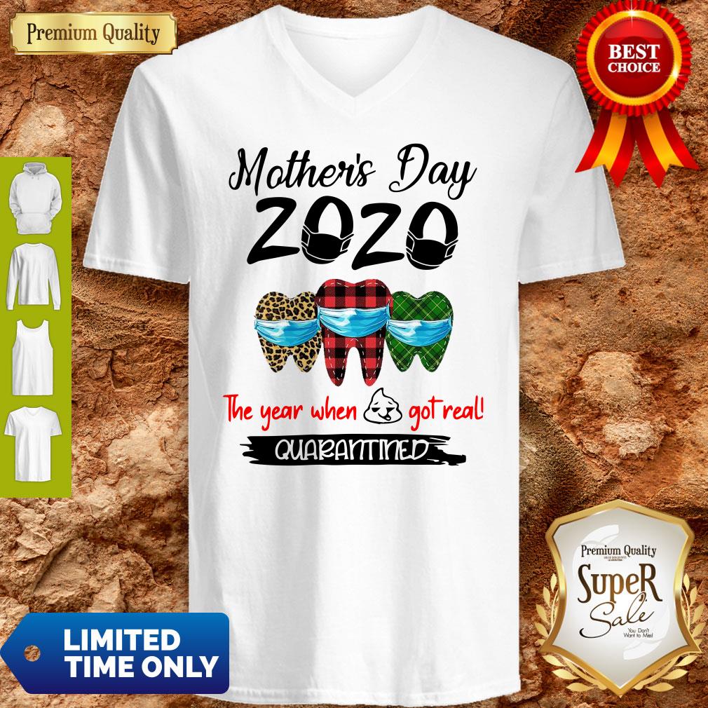 Mother’s Day 2020 Tooth Mask The Year When Shit Got Real Quarantined Shirt