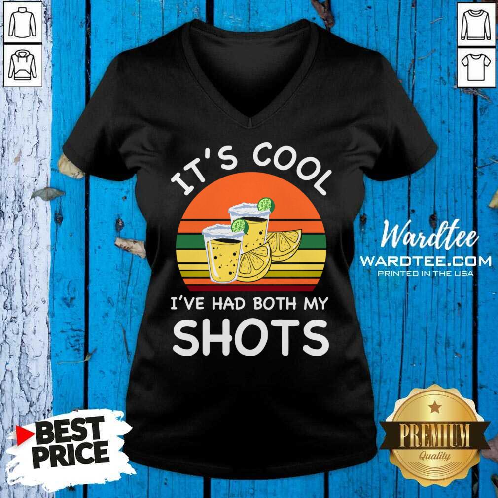 It's Cool I've Had Both My Shots Vintage Shirt