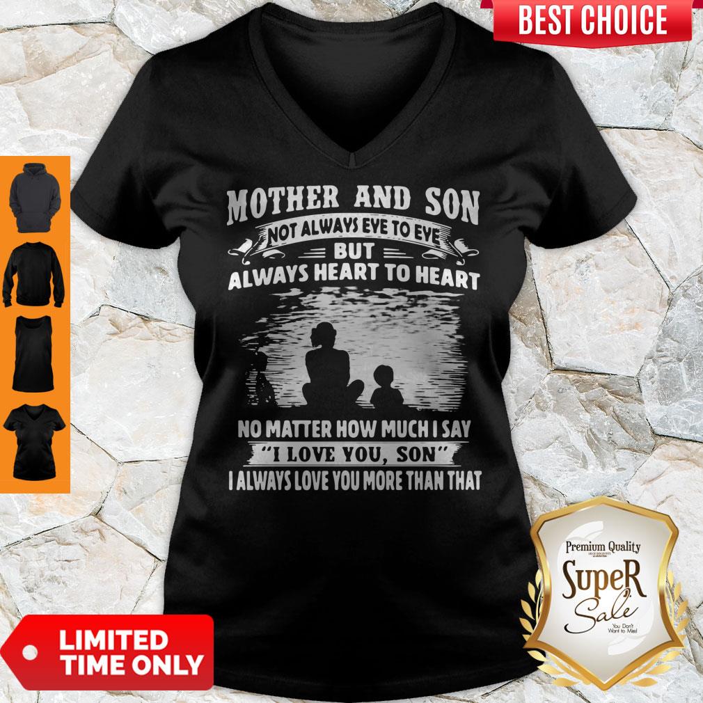 Mother And Son Not Always Eye To Eye But Always Heart To Heart Shirt