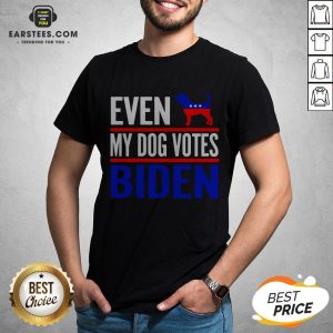 Even My Beagle Dog Votes Biden Democrat Election T-Shirt