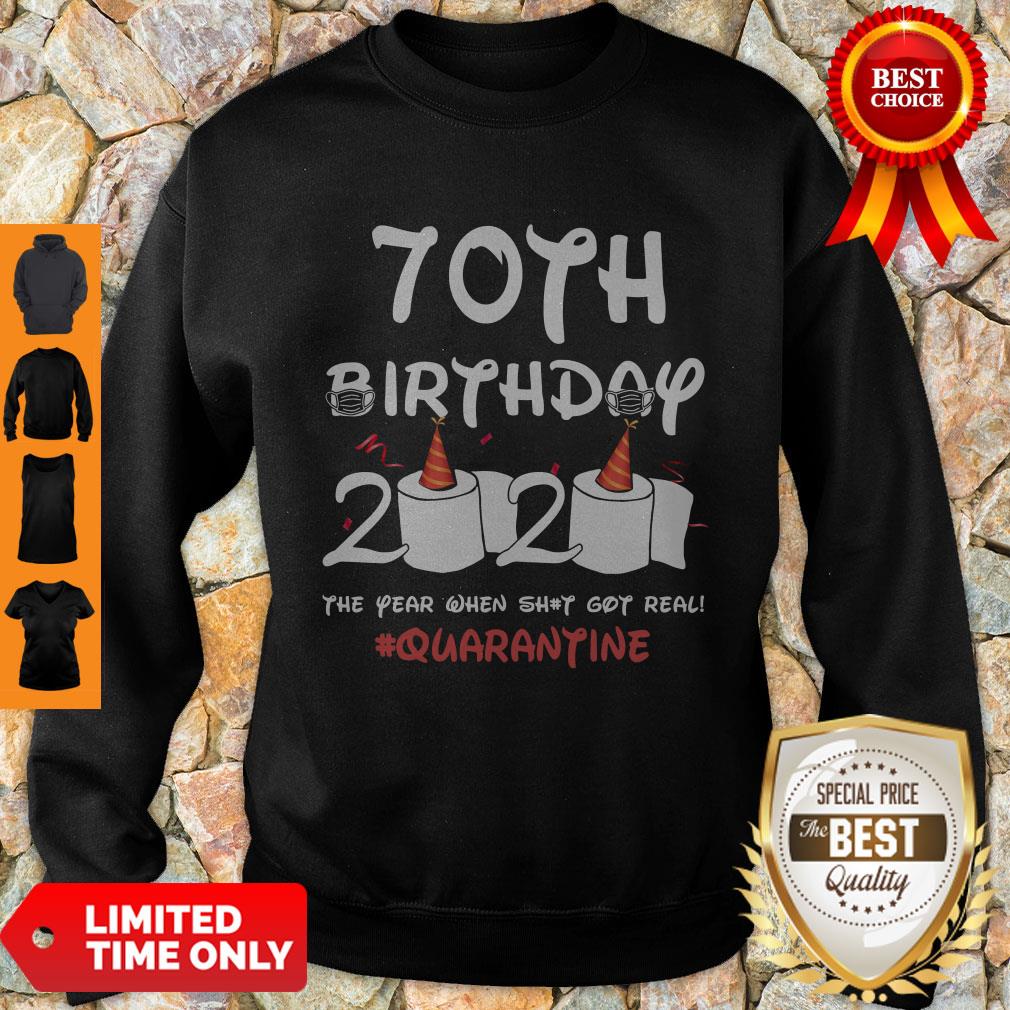 Hot 70th Birthday 2020 The Year When Shit Got Real Quarantine Covid-19 Shirt