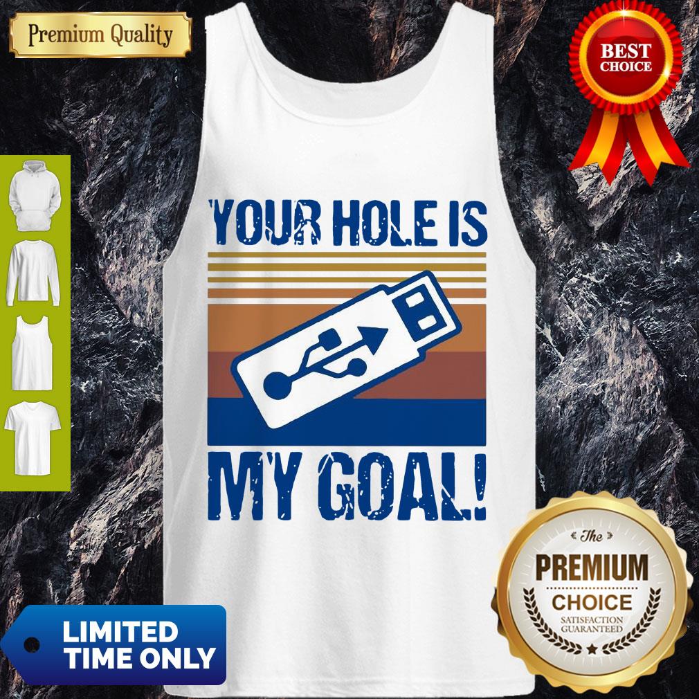 Pretty USB Your Hole Is My Goal Vintage Shirt