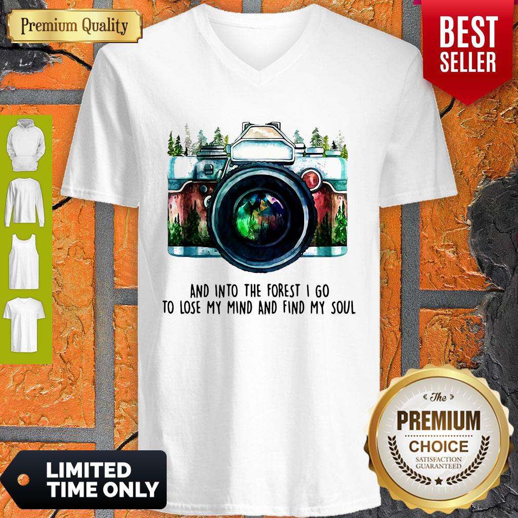 Awesome Camera And Into The Forest I Go To Lose My Mind And Find My Soul Shirt