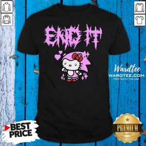 Original Hello Kitty End It Shirt