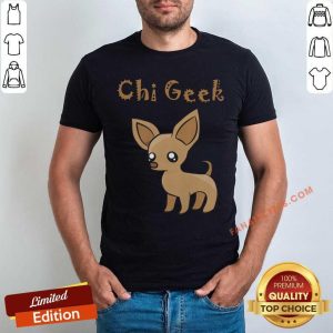 Chi Geek Shirt