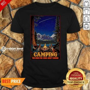 Good Camping For When 5 Stars Isn't Enough Shirt