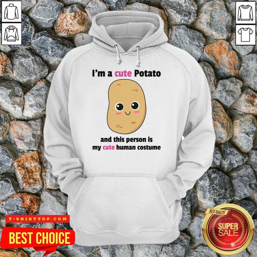 I'm A Cute Potato And This Person Is My Cat Human Costume Shirt