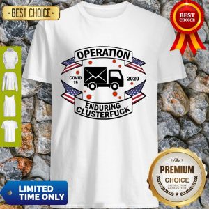 Postal Worker Operation Covid 19 2020 Enduring Clusterfuck Shirt