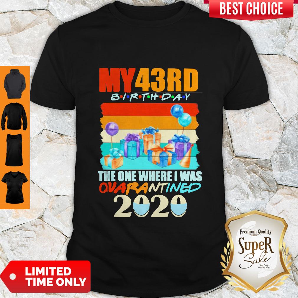Pretty My 43nd Birthday The One Where I Was Quarantined 2020 Mask Vintage Shirt
