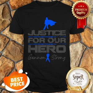 Nice Gannon Strong Justice For Our Hero Shirt