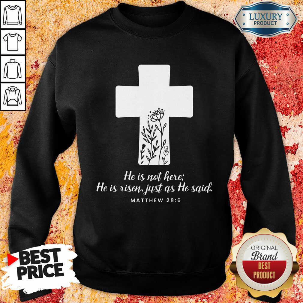 He Is Not Here He Is Risen Shirt