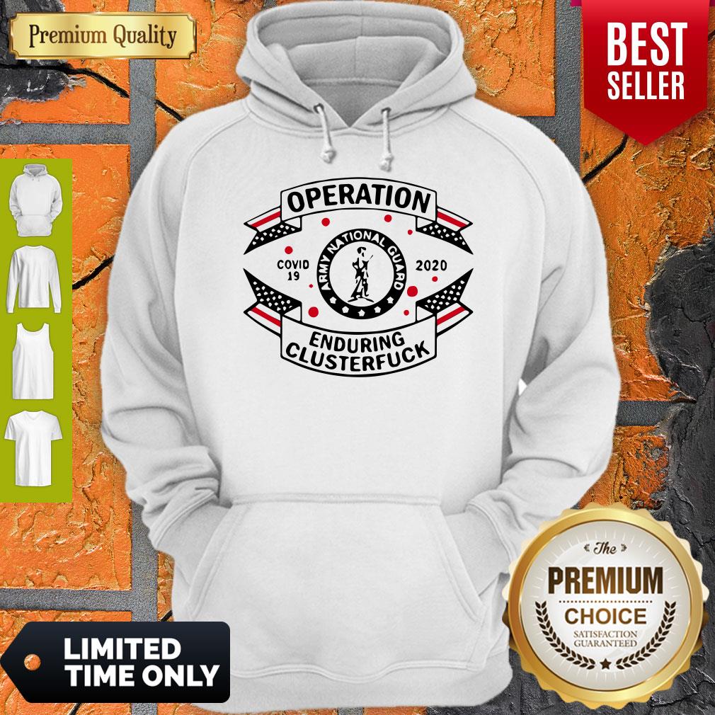 Army National Guard Operation Enduring Clusterfuck COVID-19 2020 Shirt