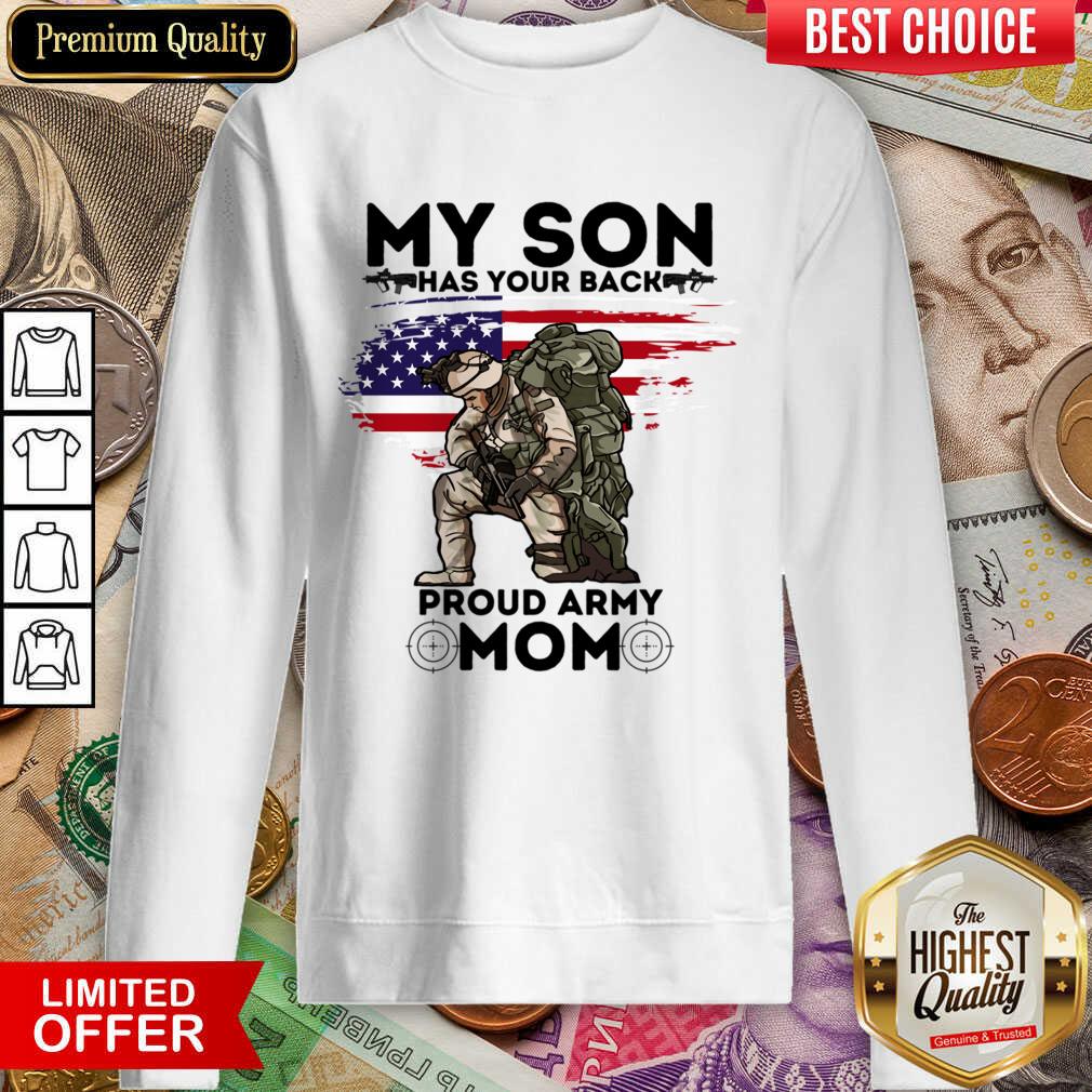 My Son Has Your Back Proud Army Mom Shirt