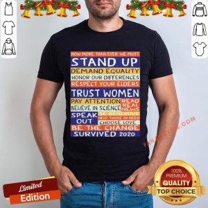 Nice Now More Than Ever We Must Stand Up Demand Equality Shirt