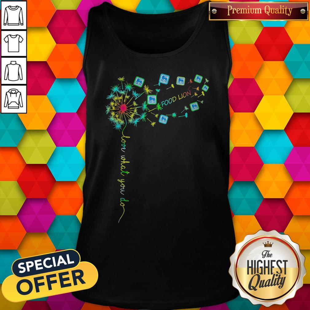 Love What You Do Food Lion Shirt