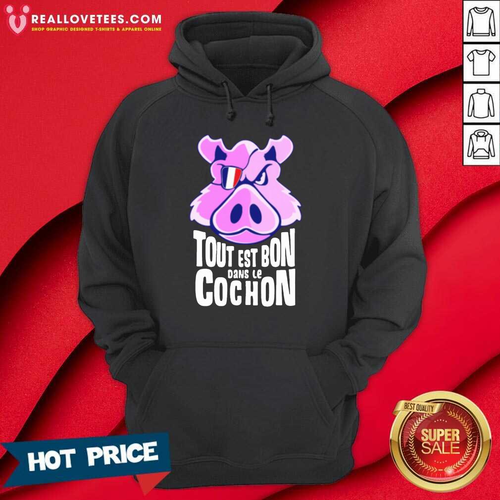 Hot Tout Est Bon Dans Le Cochon Shirt
