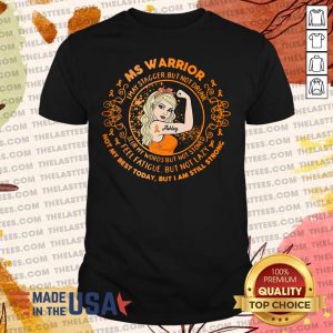 Nice Ms Warrior I May Stagger But Not Drunk Not My Best Today But I Am Still Strong Shirt