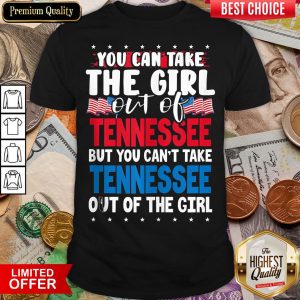 Good You Can Take The Girl Out Of Tennessee American Flag Graphic Shirt
