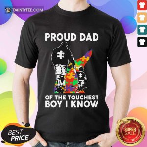 Nice Autism Proud Dad Of The Toughest Boy I Know 52 Shirt