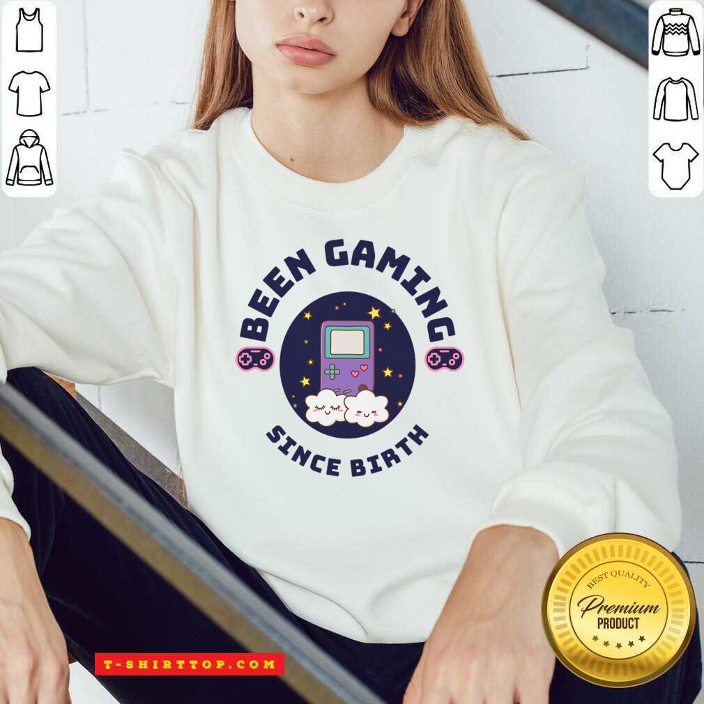 Been Gaming Since Birth Shirt