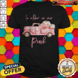 Top In October We Wear Pink Shirt