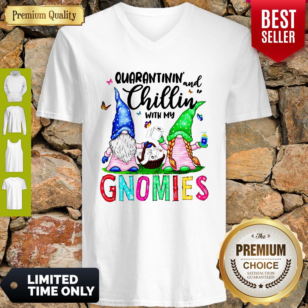 Nice Quarantinin And Chillin With My Gnomies Shirt