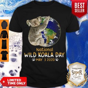 Cute Earth National Wild Koala Day May 3.2020 Shirt