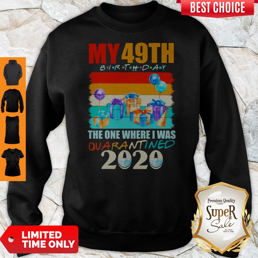 My 49th Birthday The One Where I Was Quarantined 2020 Mask Shirt