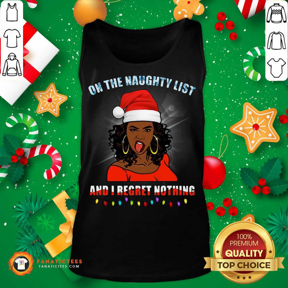Nice Black Girl On The Naughty List And I Regret Nothing Christmas Shirt