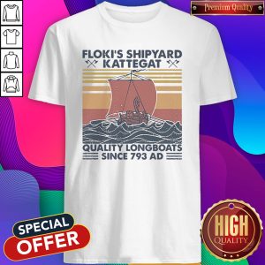 Nice Floki’s Shipyard Kattegat Quality Longboats Since 793 Ad-Vintage Shirt