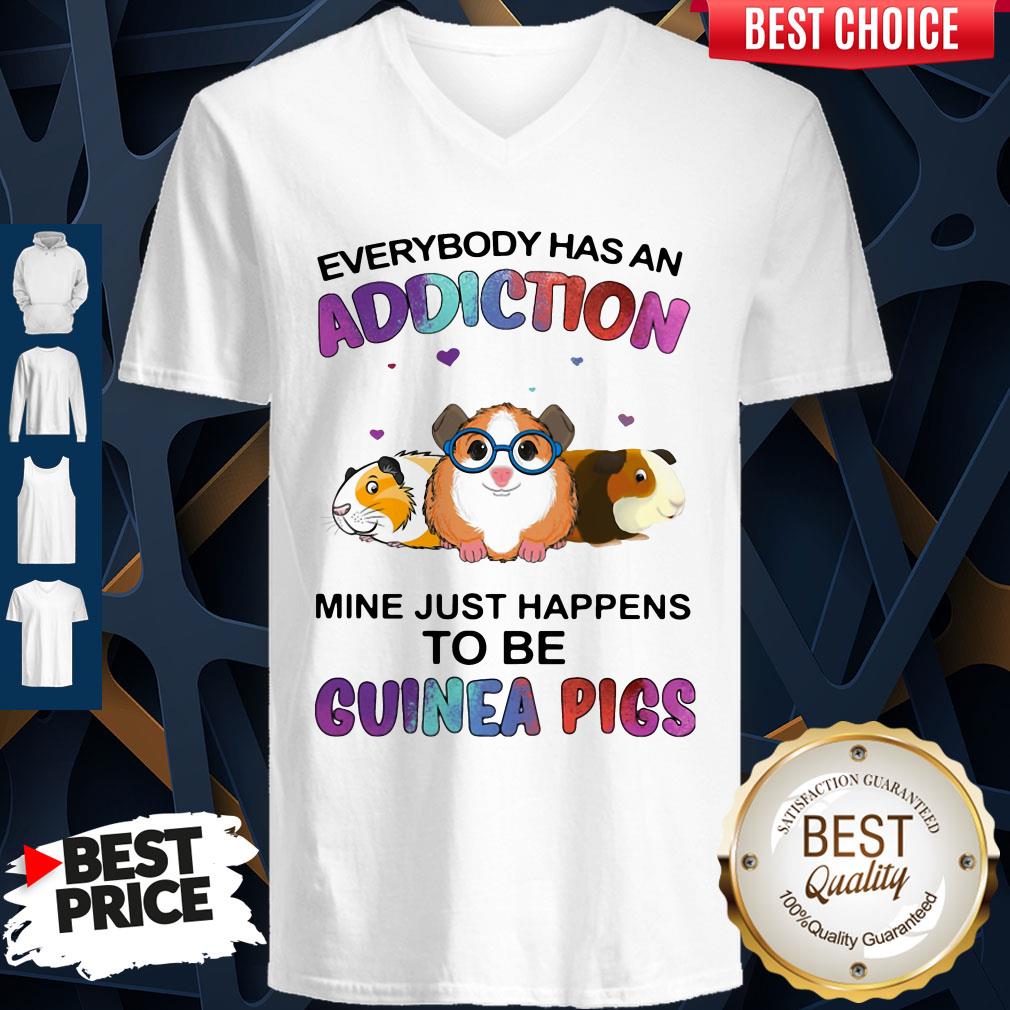 Everybody Has An Addiction Mine Just Happens To Be Guinea Pigs Shirt