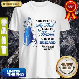 A Big Piece Of My Heart Lives In Heaven He Is My Husband John Smith Butterflies Shirt