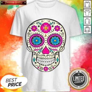 Sugar Skull Dead Dia De Los Muertos Shirt