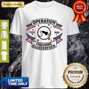 Good Diagnostic Medical Sonographer Operation Enduring Clusterfuck Covid-19 Shirt