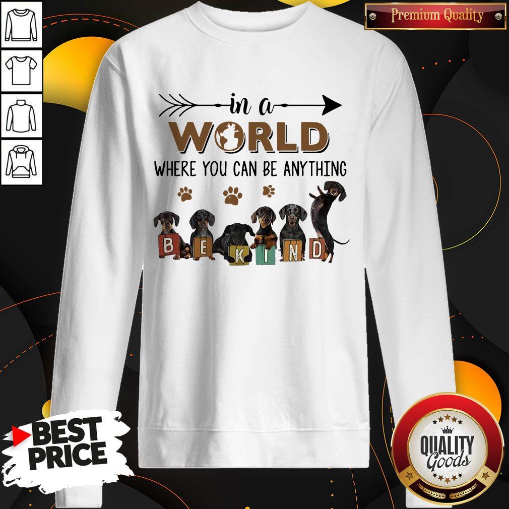 In A World Where You Can Be Anything Be Kind Shirt