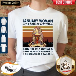 January Woman The Soul Of A Witch The Fire Of A Lioness The Heart Of A Hippie The Mouth Of A Sailor Vintage Shirt