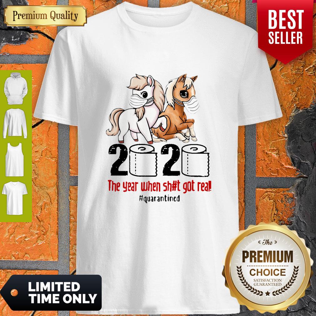 Horses Mask 2020 The Year When Shit Got Real Quarantined Covid-19 Shirt