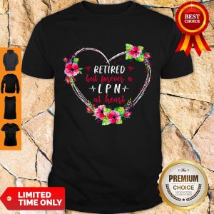 Funny Retired But Forever A LPN At Heart Shirt