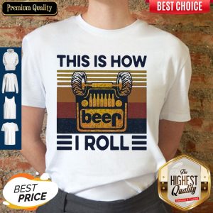 Top Beer Jeep This Is How I Roll Vintage Shirt