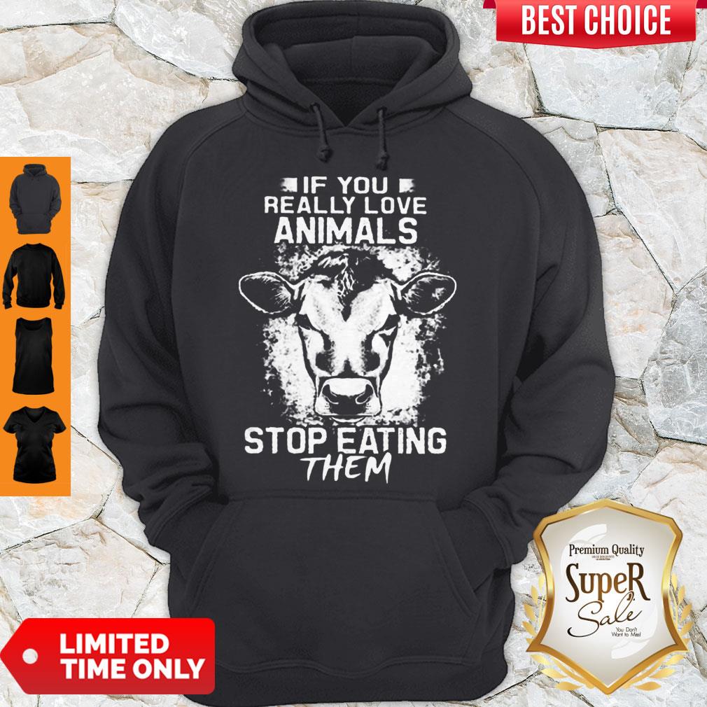 Perfect If You Really Love Animals Stop Eating Them Version Cow Shirt