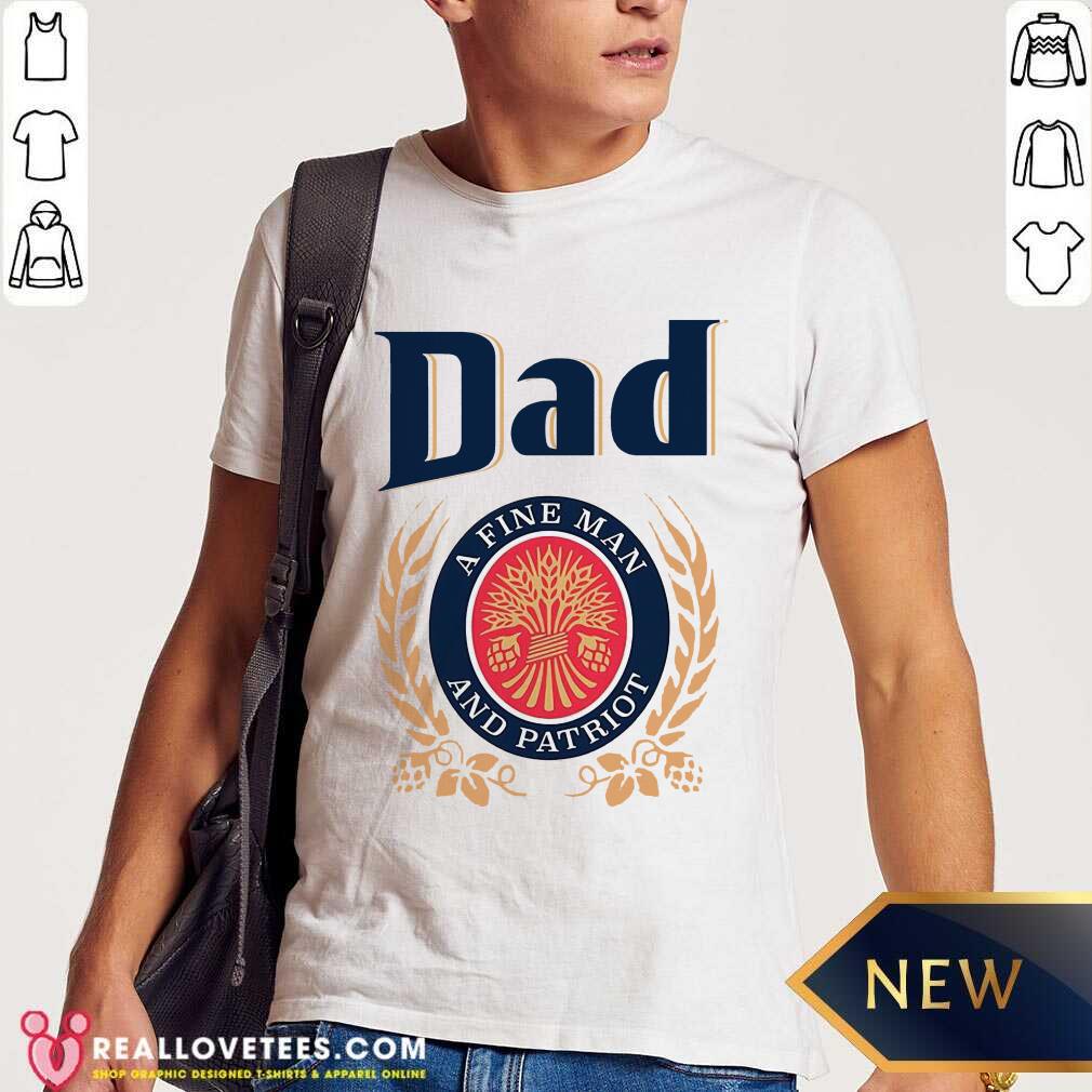 Dad A Fine Man And Patriot Shirt