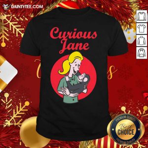 Official Curious Jane Shirt