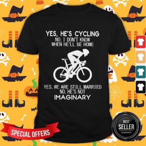 Yes He’s Cycling Imaginary Shirt