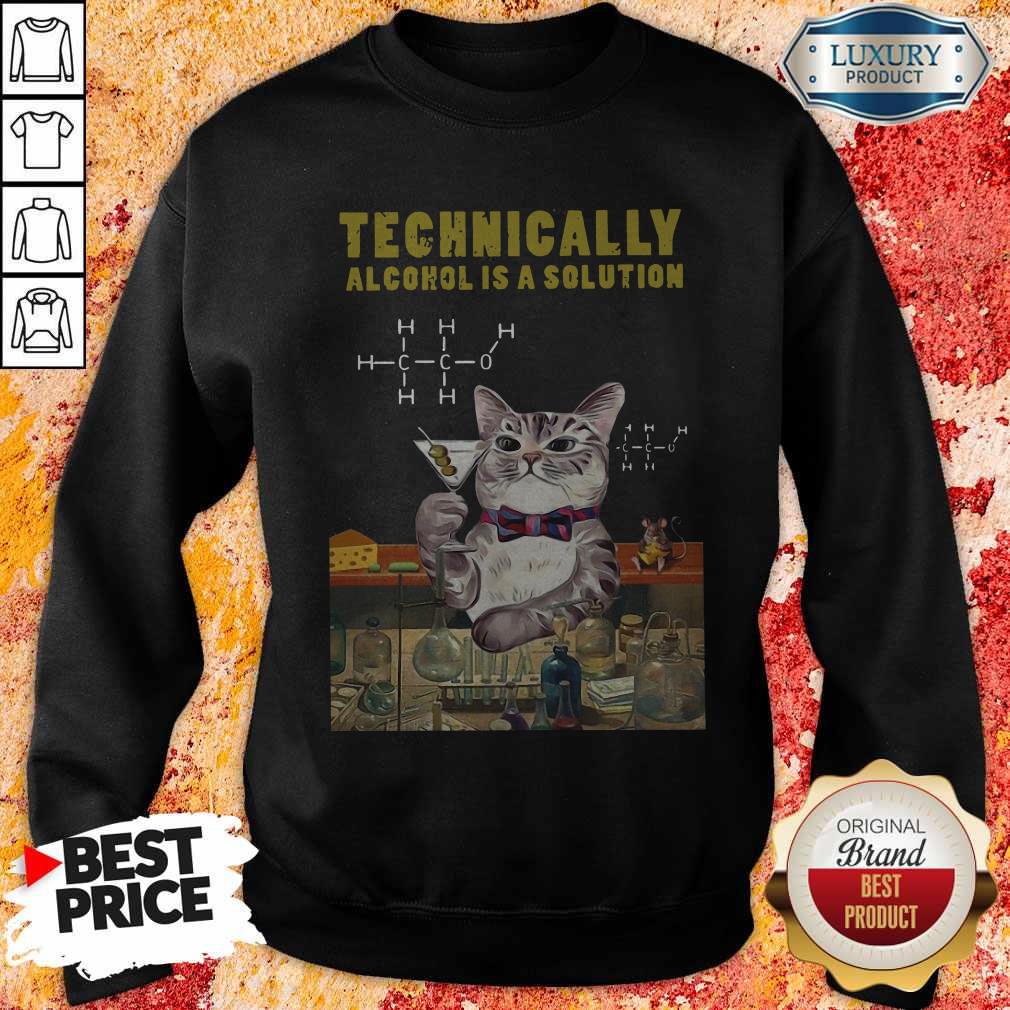 Cat Technically Alcohol Is A Solution Shirt
