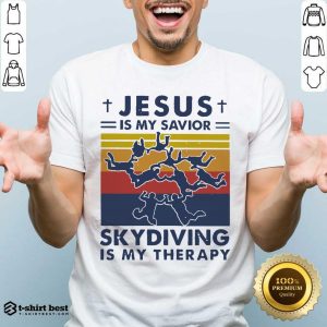 Awesome Jesus Is My Savior Skydiving Is My Therapy Vintage Shirt