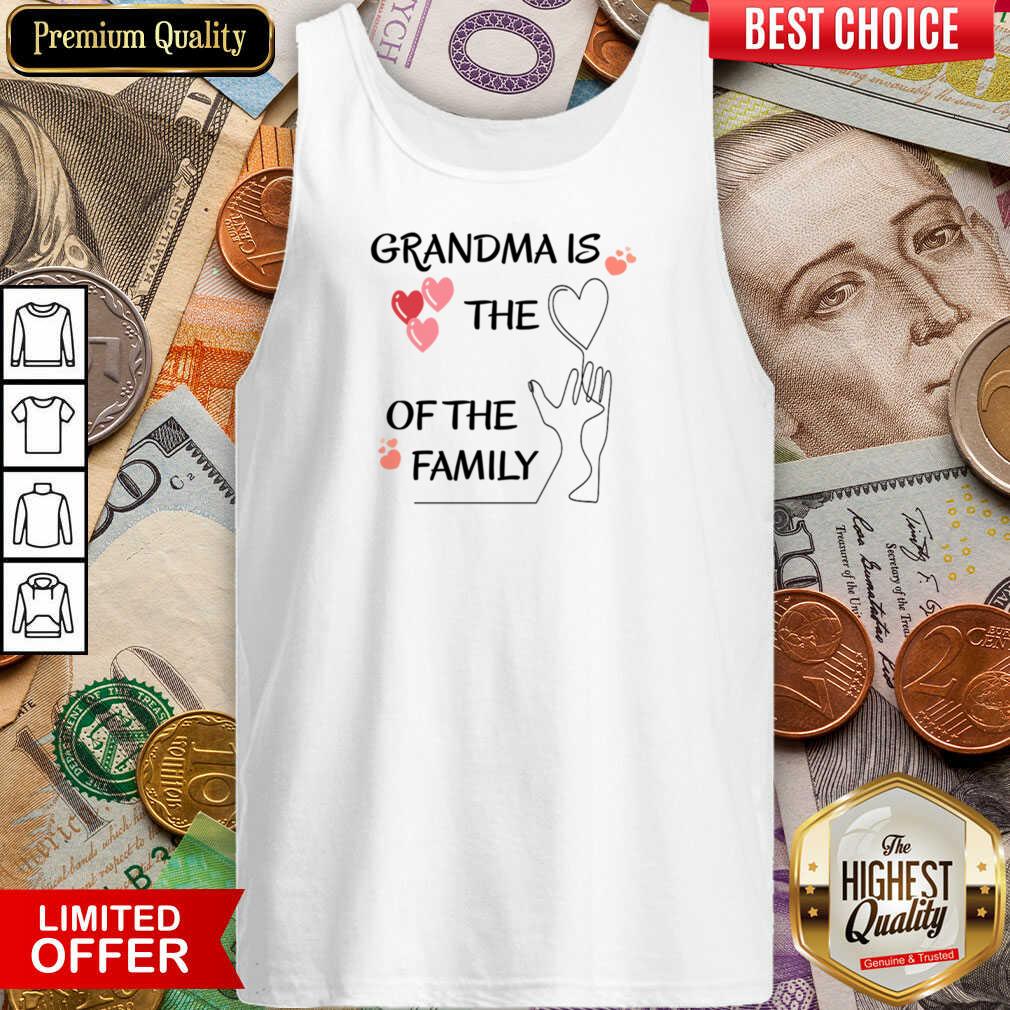 Grandma Is The Of The Family Shirt