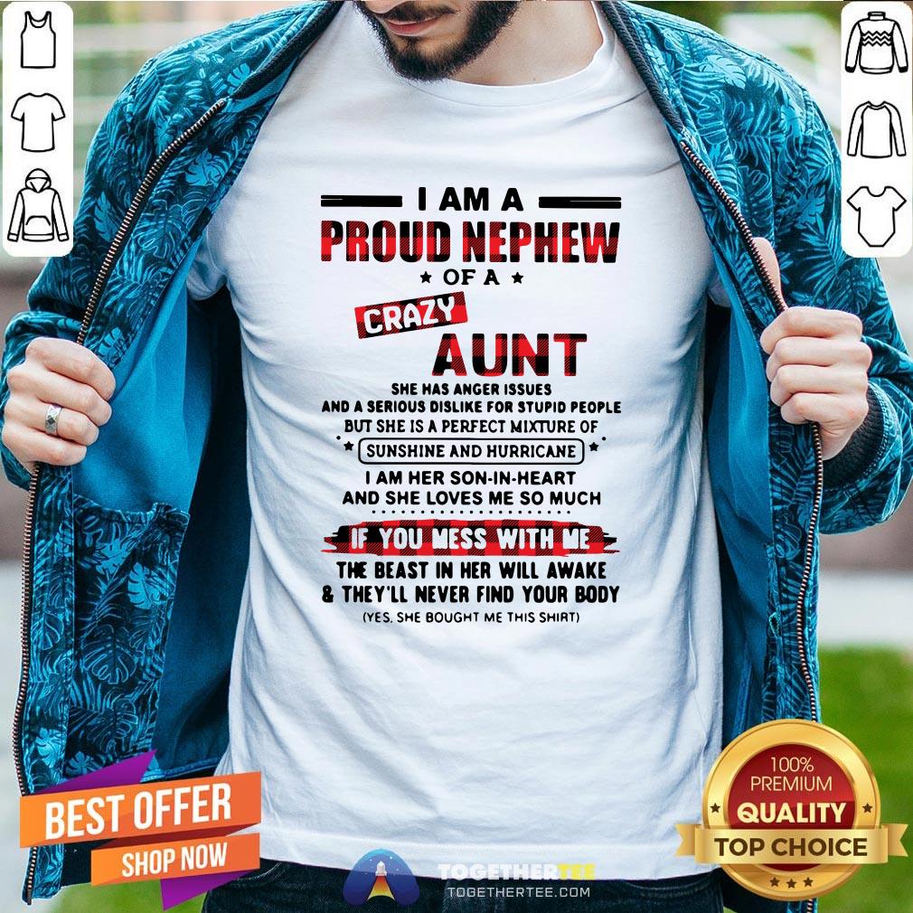 Cool I Am A Proud Nephew Of A Crazy Aunt If You Mess With Me Shirt