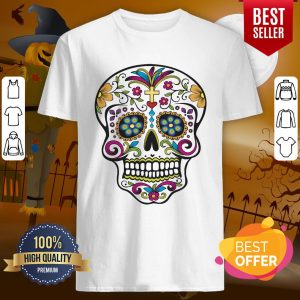 Sugar Skull Dia De Los Muertos Day Of The Dead Shirt